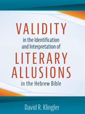 cover image of Validity in the Identification and Interpretation of Literary Allusions in the Hebrew Bible